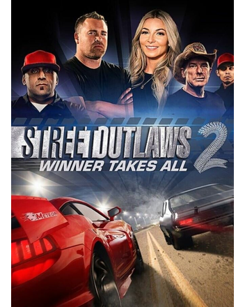 Street Outlaws 2: Winner Takes All